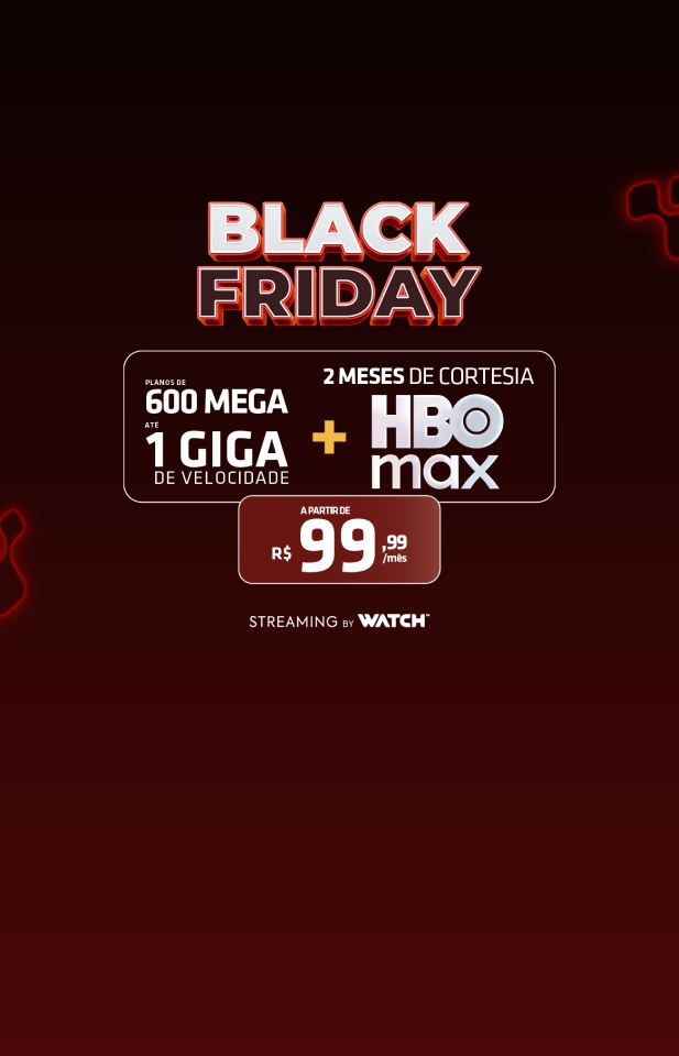 Banner de promoção Black Friday Desktop: Planos de 600 Mega até 1 Giga + HBO Max a partir de 99,99/mês.